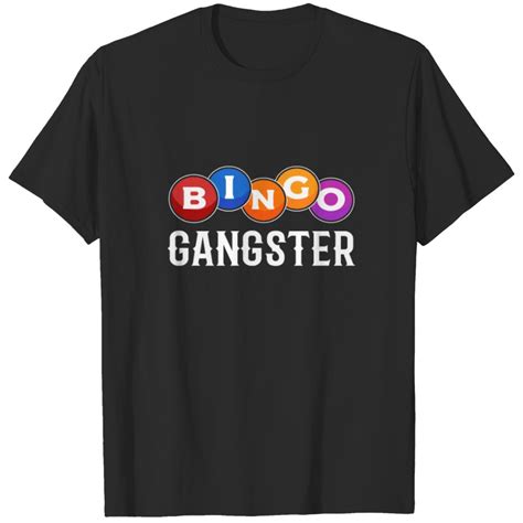 gangster bingo shirt|Bingo Gangsta T